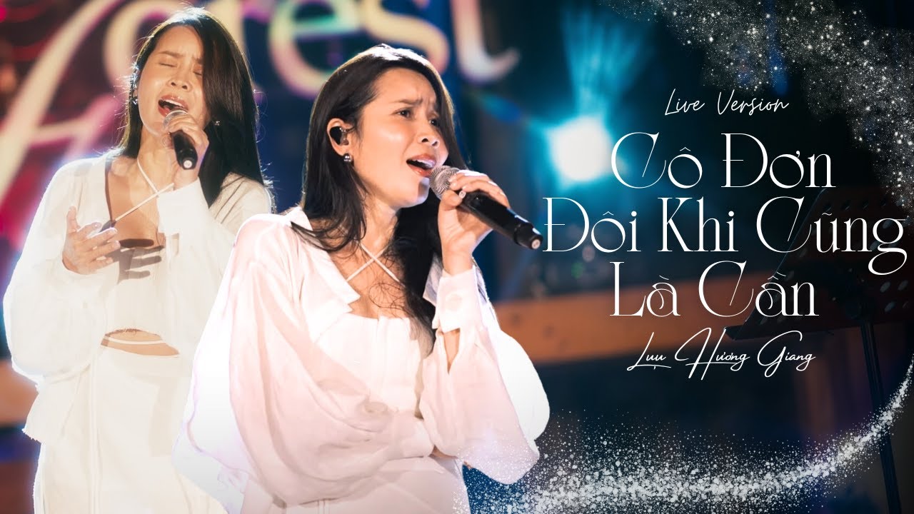 CÔ ĐƠN ĐÔI KHI CŨNG LÀ CẦN | LƯU HƯƠNG GIANG | LIVE AT SOUL OF THE FOREST