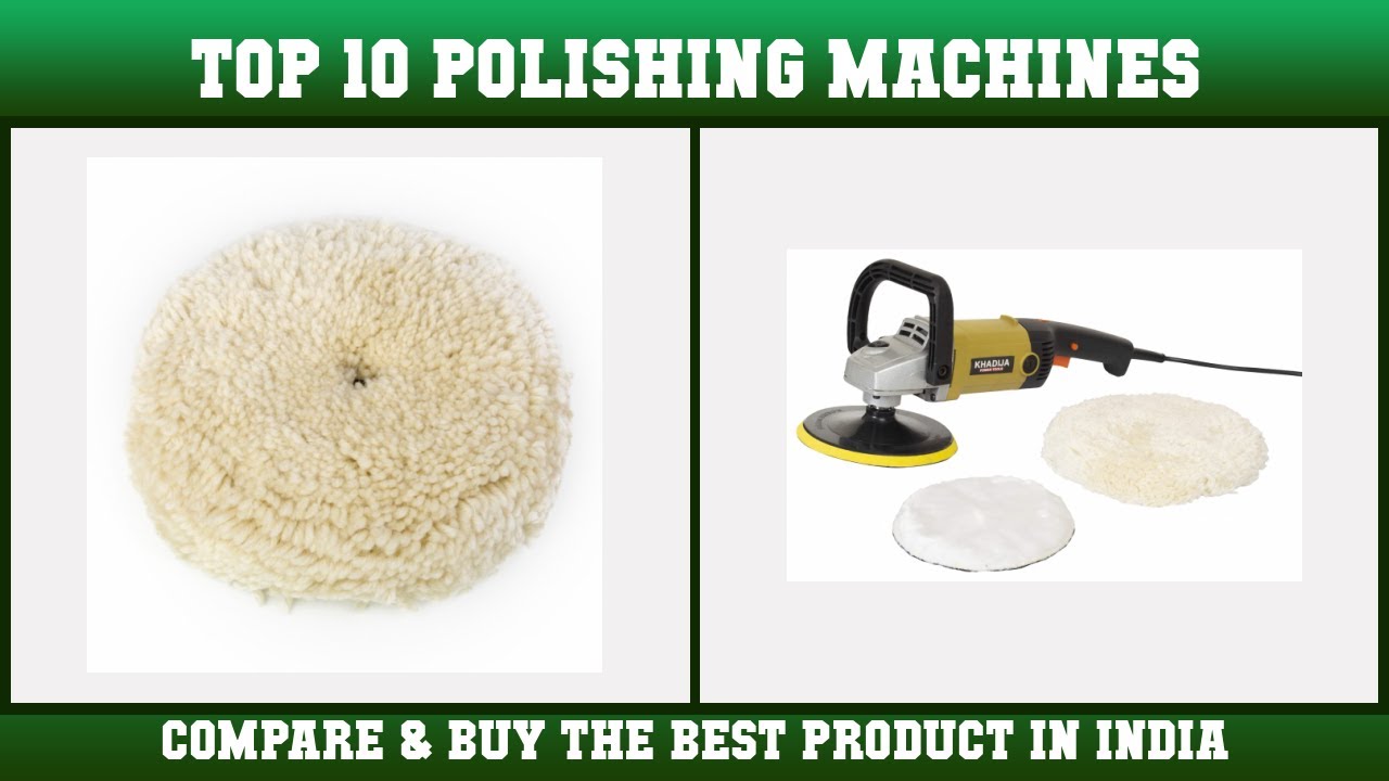 Top 10 Polishing Machines to buy in India 2021 | Price & Review