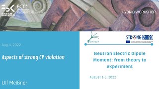 Ulf Meißner | Aspects of strong CP violation | Aug 4, 2022