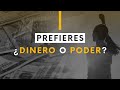 RETO 60: Prefieres ¿Dinero o poder?