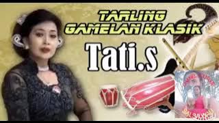 TARLING KLASIK GAMELAN - TATI S - ASIK BUAT TEMAN SANTAI