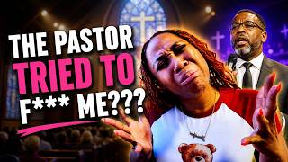 The Pastor Tried To F*** Me! 😳
