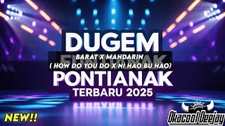 DUGEM FUNKOT BARAT X MANDARIN ( HOW DO YOU DO X NI HAO BU HAO) FUNKOT PONTIANAK TERBARU VIRAL 2025