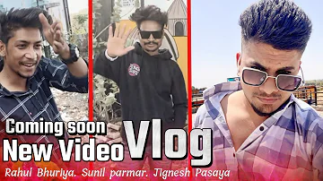 Rahul Bhuriya Sunil Parmar New Video Coming Soon || Vk Bhuriya Song || RB Vlog video