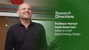 Meet Martyn Dade-Robertson: Editor-in-Chief of Research Directions Biotechnology Design