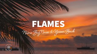 NIINE, BigNoise & Yvvan Back - Flames (Lyrics) ft. Tyzn