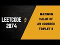 LeetCode 2874. Maximum Value of an Ordered Triplet II | Easy Explanation in Hindi + Code in Python