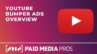 YouTube Bumper Ads Overview