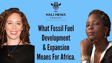 Episode 6: What does fossil fuel development and expansion mean for Africa ?