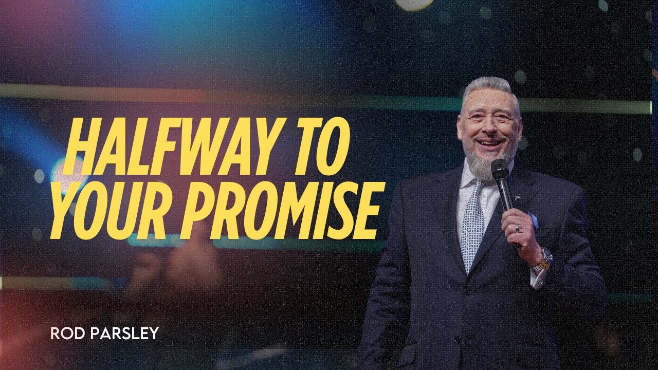 Halfway to Your Promise - Rod Parsley | Message Only