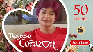 REGRESO AL CORAZON | CAP -  50 | La Novela Cubana