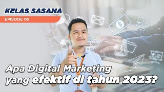 KELASAN Episode 5 | Apa Digital Marketing yang Efektif di 2023