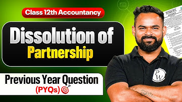 Dissolution of Partnership | Most Important PYQs✅| Class 12th Accountancy📕