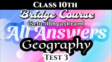 Class 10 Bridge Course Geography Test 3 | Final Test 👍 #bridgecourse