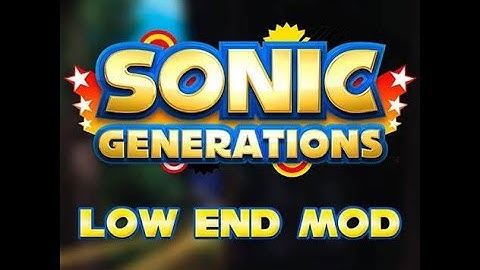 Sonic Generations Low End mod