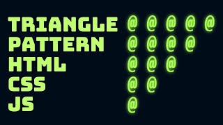 #56 Triangle Pattern | Triangle Of @ Characters | HTML CSS JS | ASMR | THINHPHAM