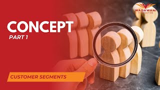 Mod 2 Lesson 1: Identify Customer Segments | Concept (Part 1)