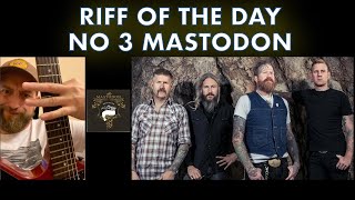 RIFF OF THE DAY NO3 - MASTODON