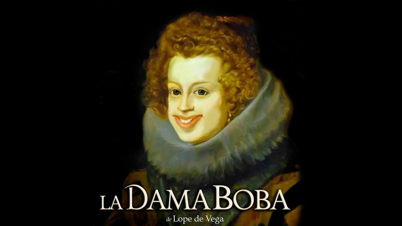 La Dama Boba - Lope de Vega - Enero 2015 interpretacion de texto en español 6 ano