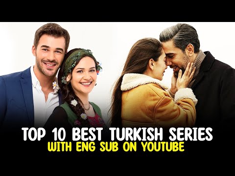 Top 10 Bset Turkish Series With Eng Sub That You Can Watch on YouTube