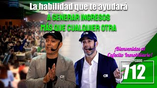 La habilidad que te ayudará a generar ingresos más que cualquier otra☕Cafecito Inmobiliario 712