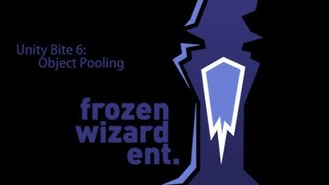 Unity Bite 6: Object Pooling