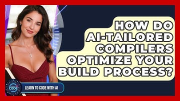 How Do AI-tailored Compilers Optimize Your Build Process? - Learning To Code With AI