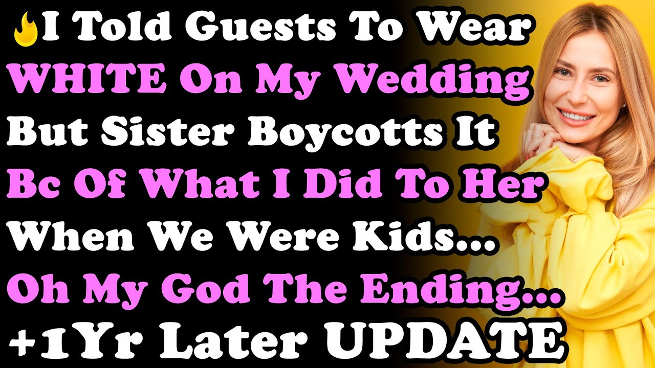 1Yr Later UPDATE: I Told Guests To Wear WHITE On My Wedding But Sister Boycotts It Bc Of What I Did