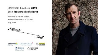 Robert Macfarlane UNESCO Lecture May 2019