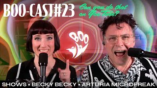 BOO-cast #23 Feat. Becky Becky and Synth of the Month: Arturia MicroFreak