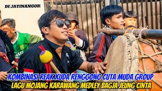 COMBINATION OF REAK KUDA RENGGONG CUTA MUDA GROUP LAGU MOJANG KARAWANG MEDLEY HAPPY AND LOVE
