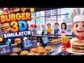 I STARTED A NEW BURGER BUSINESS 🍔 BURGER 3D SIMULATOR MOBILE