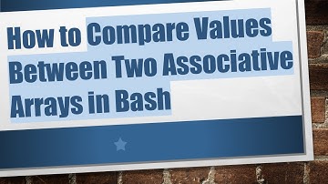 How to Compare Values Between Two Associative Arrays in Bash