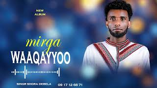 SINGER SHORA DEBELA. Mirga waaqayyoo.May 24, 2026