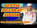 USTADZ DR.H.DAS'AD LATIF... SENTIL PEJABAT SOGOK...