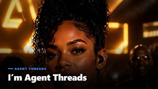 I’m Agent Threads