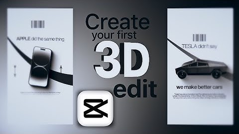 Easiest Guide To Creating Your First 3D EDIT In Capcut