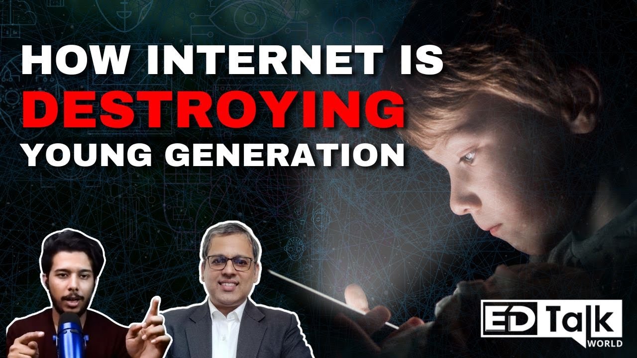 How Internet is Destroying Young Generation  -  EdTalk World