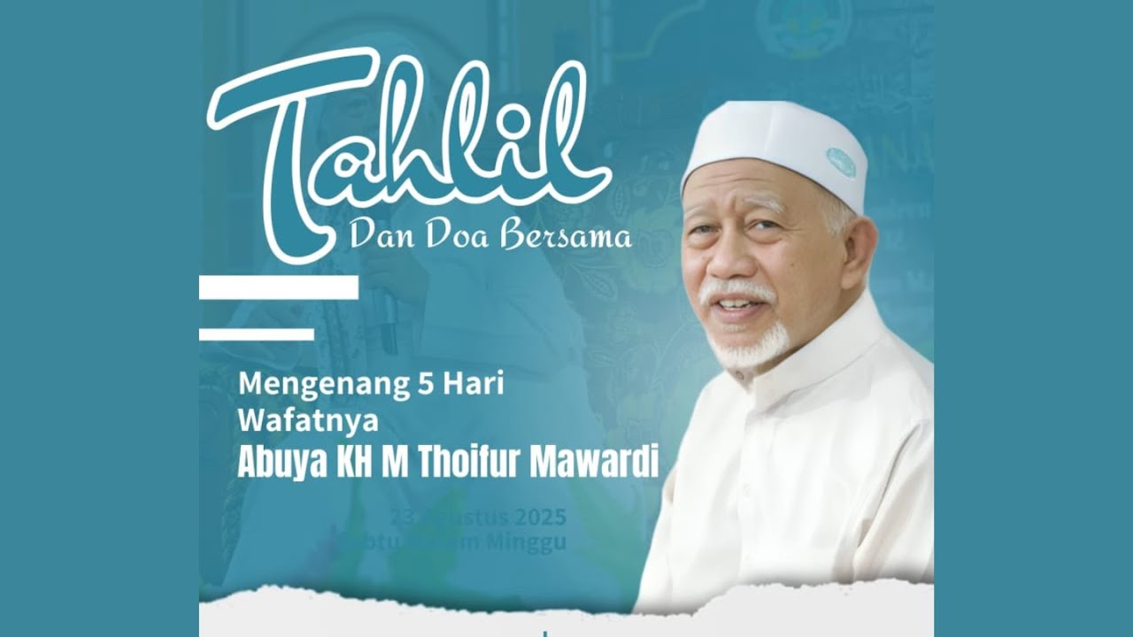 TAHLIL DAN DO'A BERSAMA MENGENANG 5 HARI WAFATNYA ALMAGFURLAH ABUYA KH THOIFUR MAWARDI