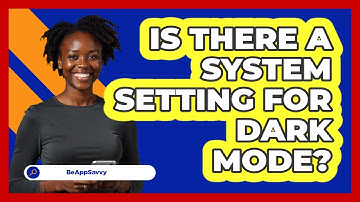 Is There A System Setting For Dark Mode?