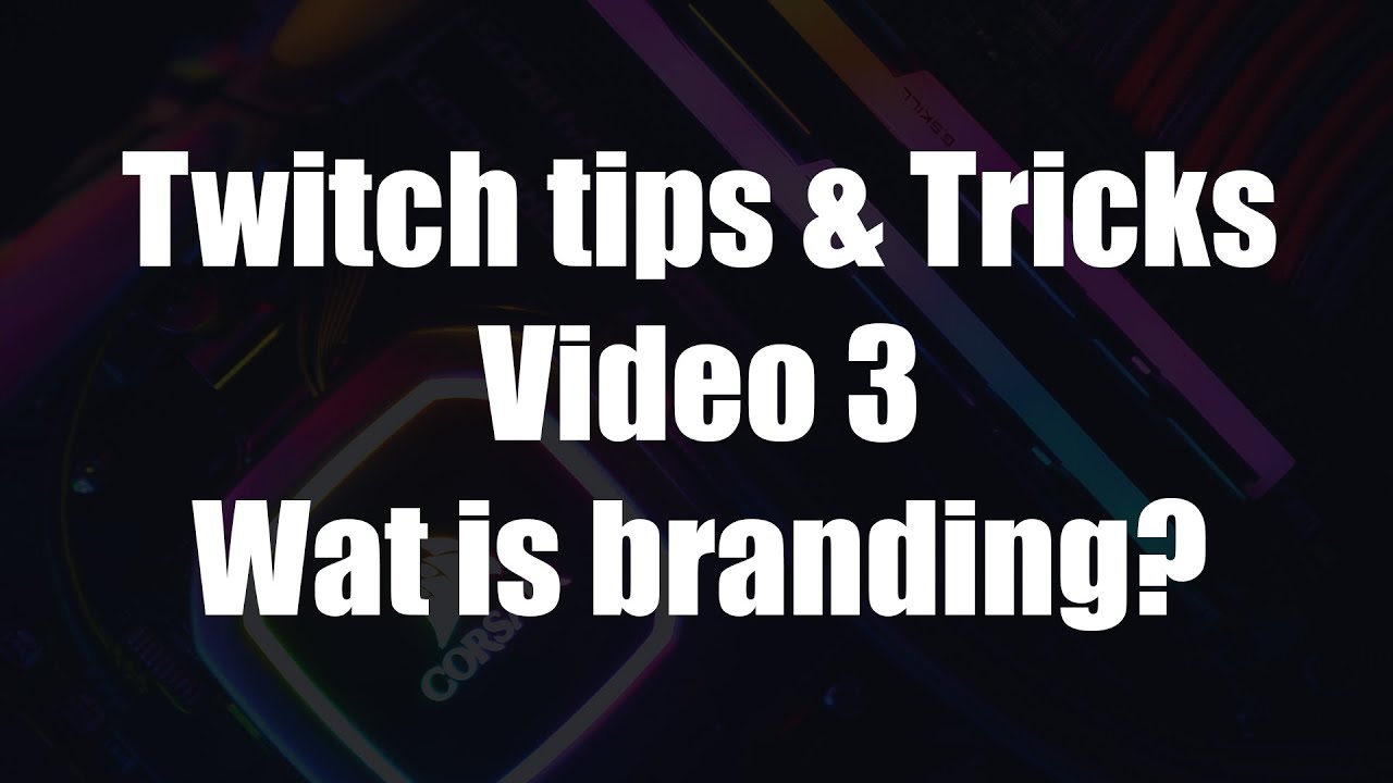 Photo inspiration: Twitch Tips And Tricks Reference: Wat Is Branding Twitch Tips And Tricks