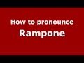 How to pronounce Rampone (Italian/Italy) - PronounceNames.com