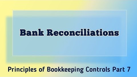 AAT Level 2: Principles of Bookkeeping Controls - Bank Reconciliations