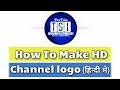 How to make hd CHANNEL logo for android mobile !! Channel logo kaise banaye.