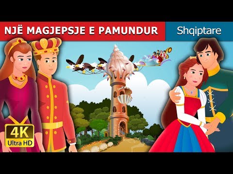 NJË MAGJEPSJE E PAMUNDUR | An Impossible Enchantment Story in Albanian | Albanian Fairy Tales