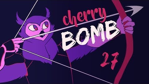 CHERRY BOMB // 72h OC MAP Part 27