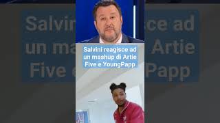 Salvini reagisce ad un mashup di Artie Five e YoungPapp #artie5ive #rondodasosa #babygang #sevenzoo