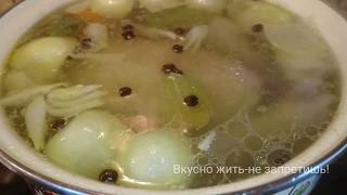 КУРИНЫЙ БУЛЬОН из домашней курицы секреты приготовления пошагово / chicken bouillon