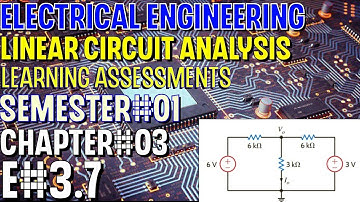 Linear Circuit Analysis | Chapter#03 | E#3.7 | Basic Engineering Circuit Analysis