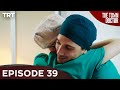 The Town Doctor Episode 39 